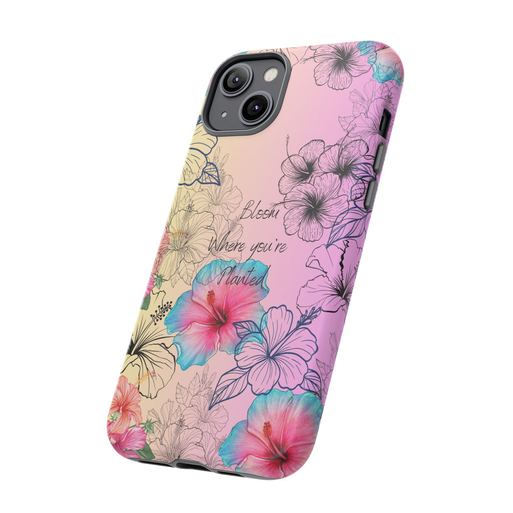 Bloom Where You're Planted Tough Phone Case
