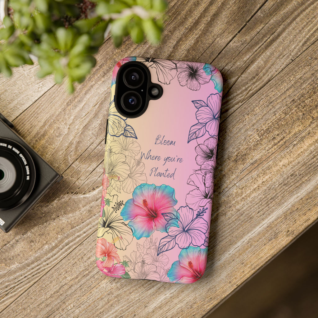 Bloom Where You're Planted Tough Phone Case