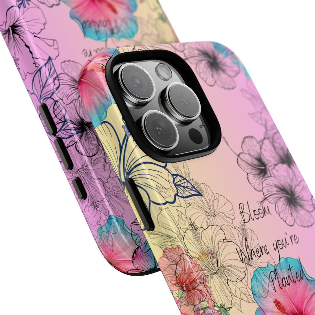 Bloom Where You're Planted Tough Phone Case