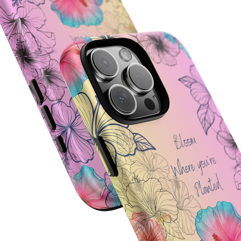 Bloom Where You're Planted Tough Phone Case
