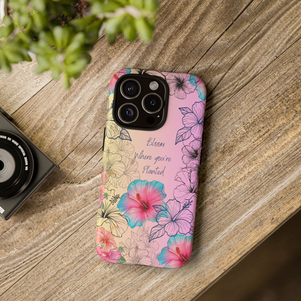 Bloom Where You're Planted Tough Phone Case