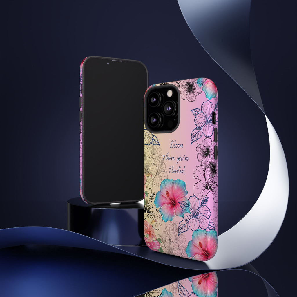 Bloom Where You're Planted Tough Phone Case