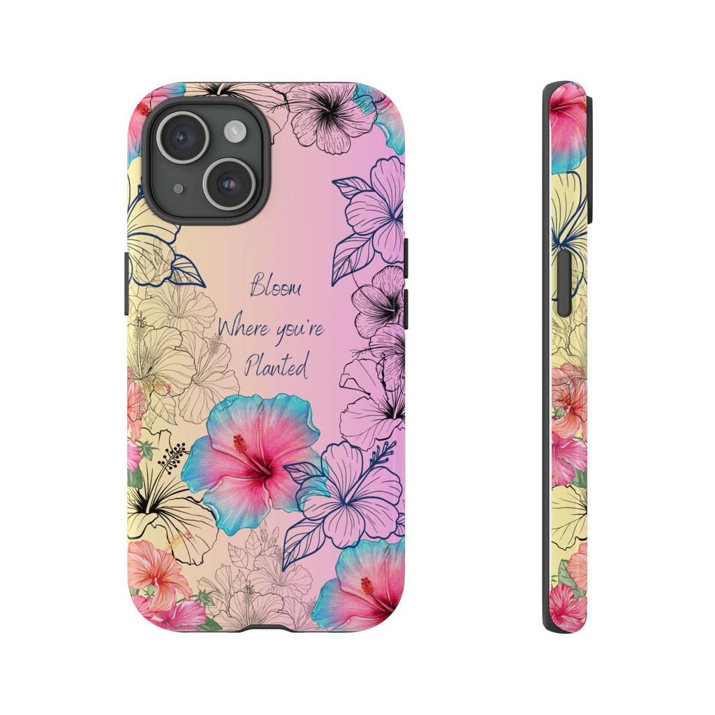 Bloom Where You're Planted Tough Phone Case
