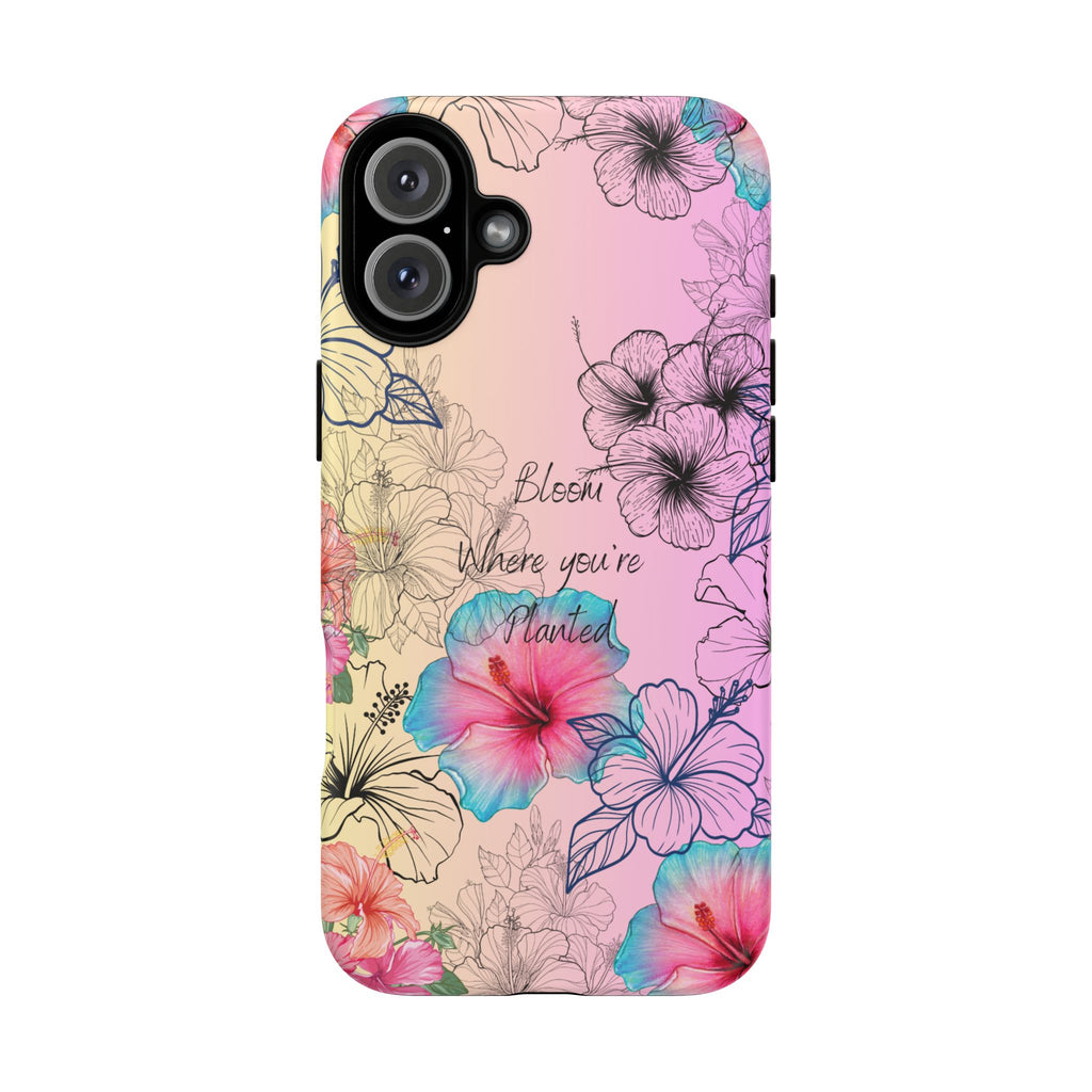 Bloom Where You're Planted Tough Phone Case