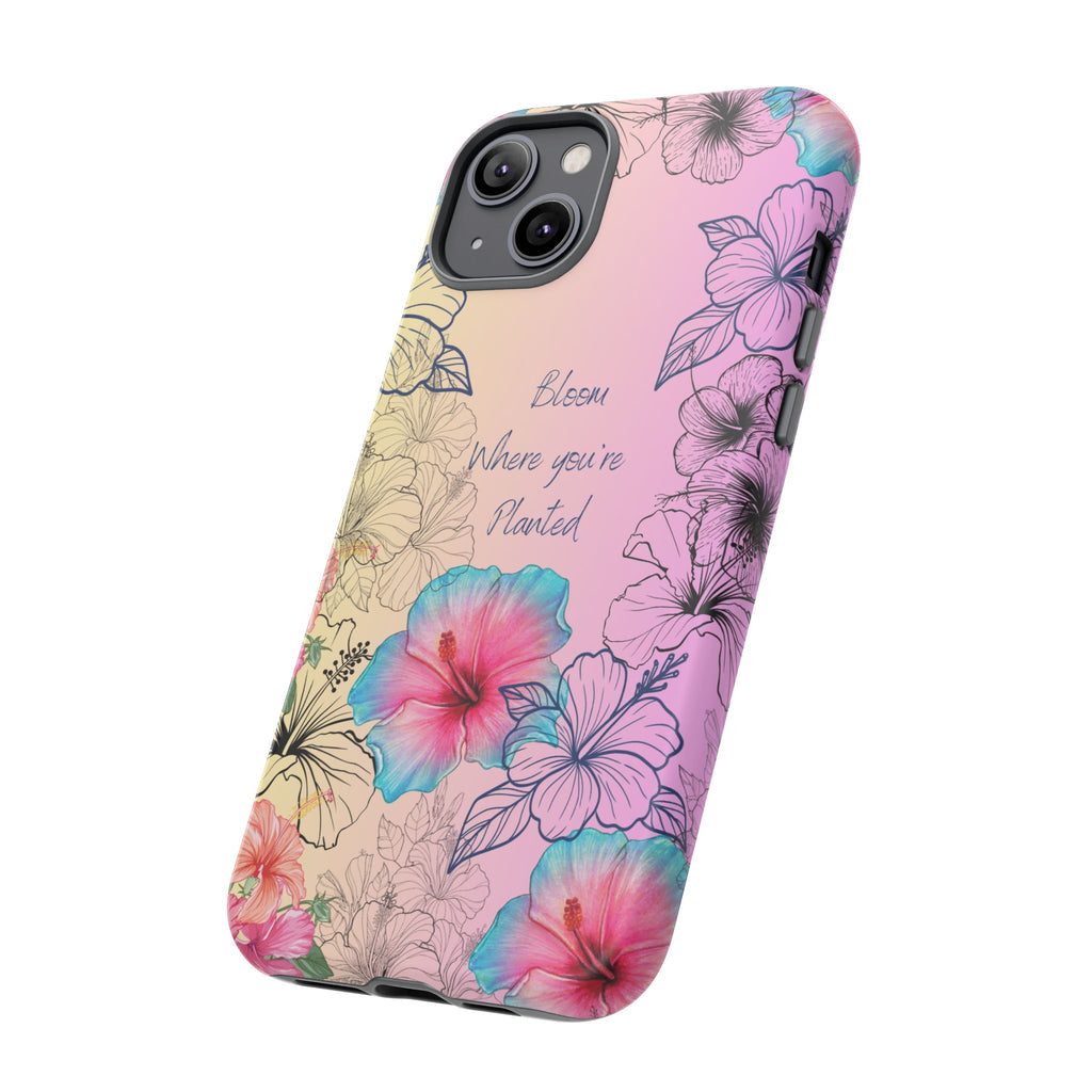 Bloom Where You're Planted Tough Phone Case