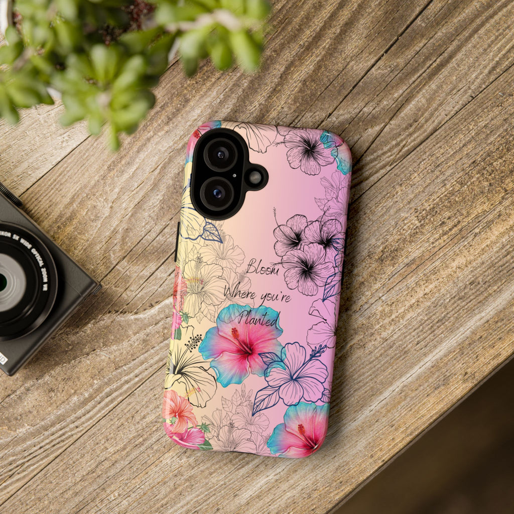 Bloom Where You're Planted Tough Phone Case
