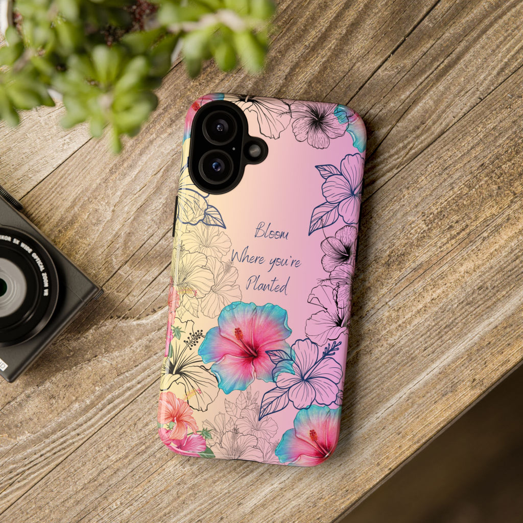 Bloom Where You're Planted Tough Phone Case