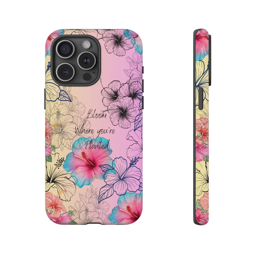 Bloom Where You're Planted Tough Phone Case