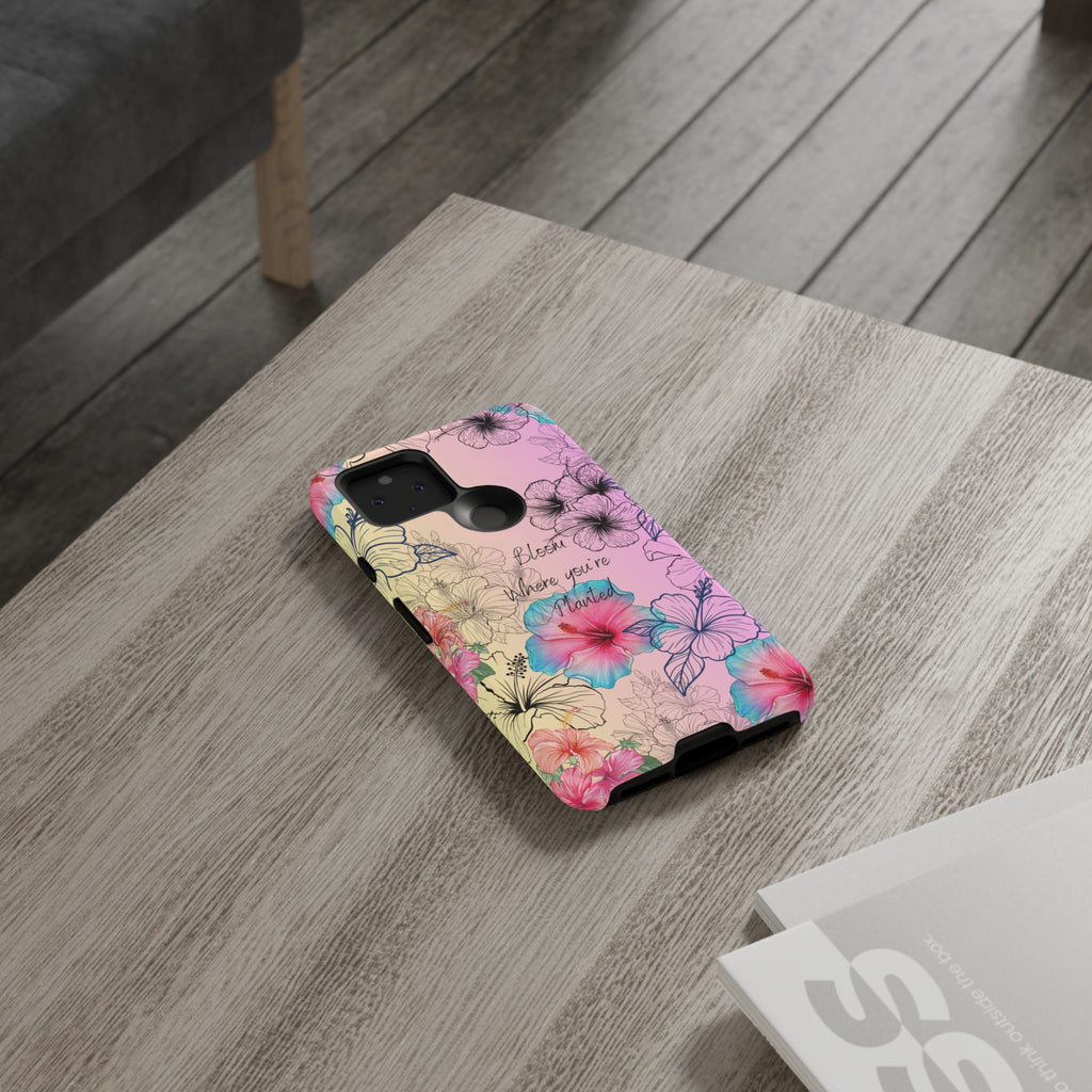 Bloom Where You're Planted Tough Phone Case