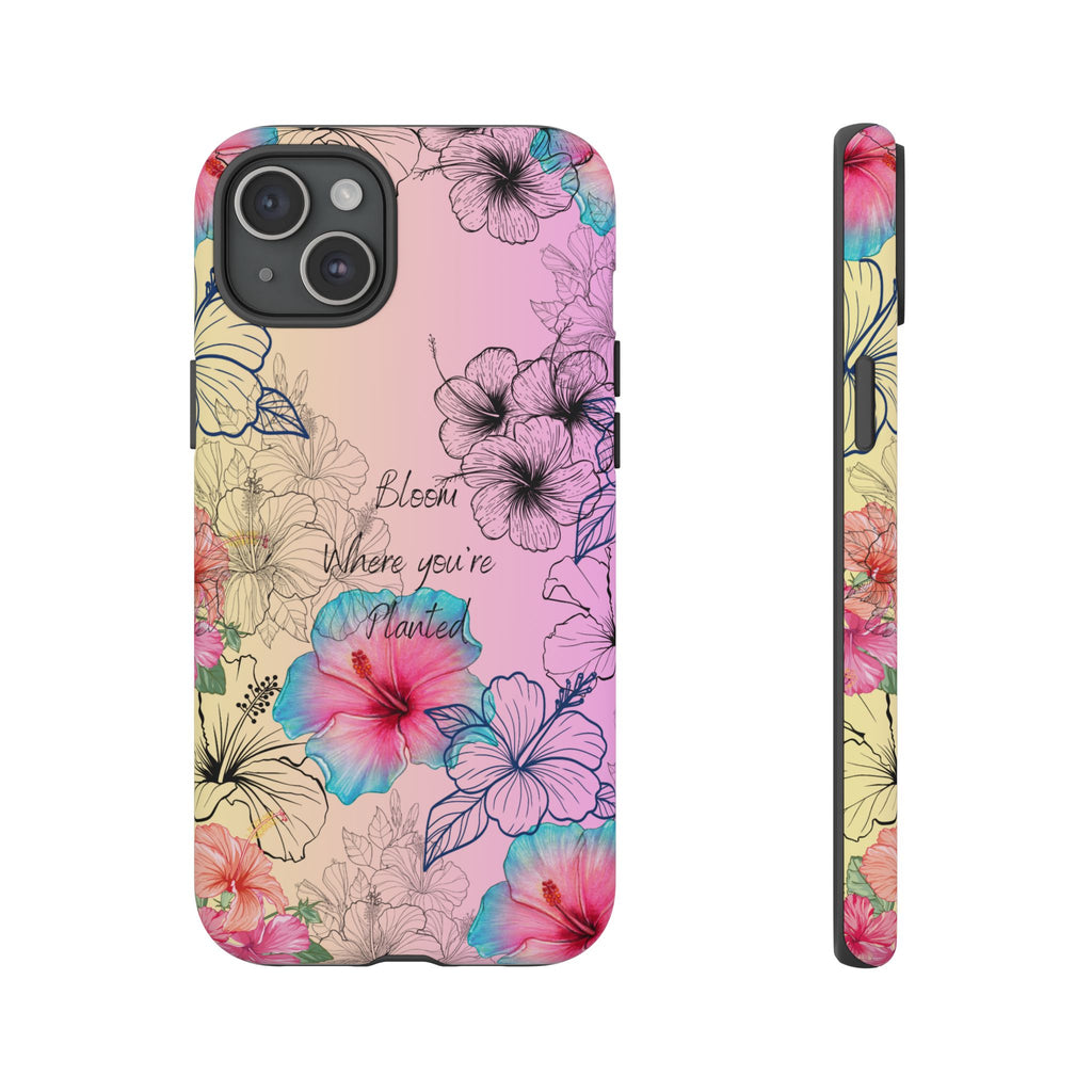 Bloom Where You're Planted Tough Phone Case