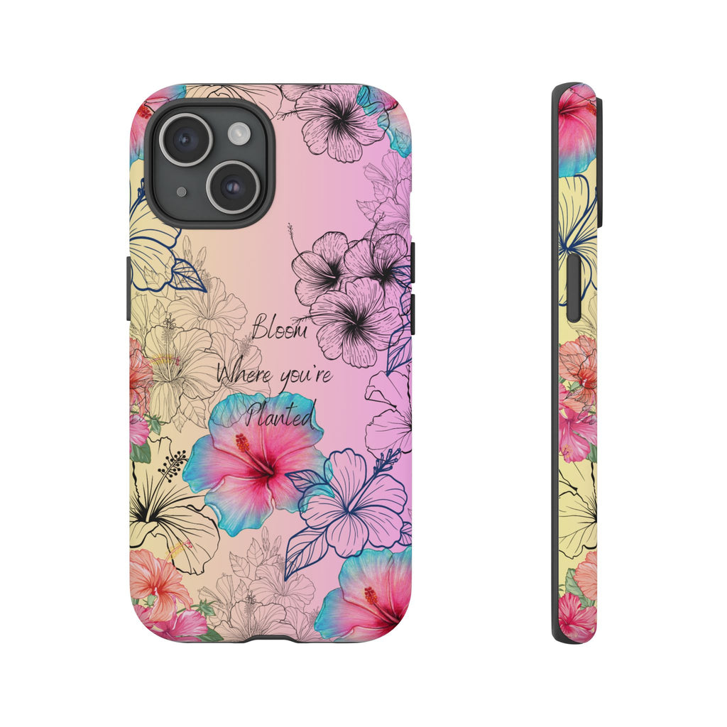 Bloom Where You're Planted Tough Phone Case
