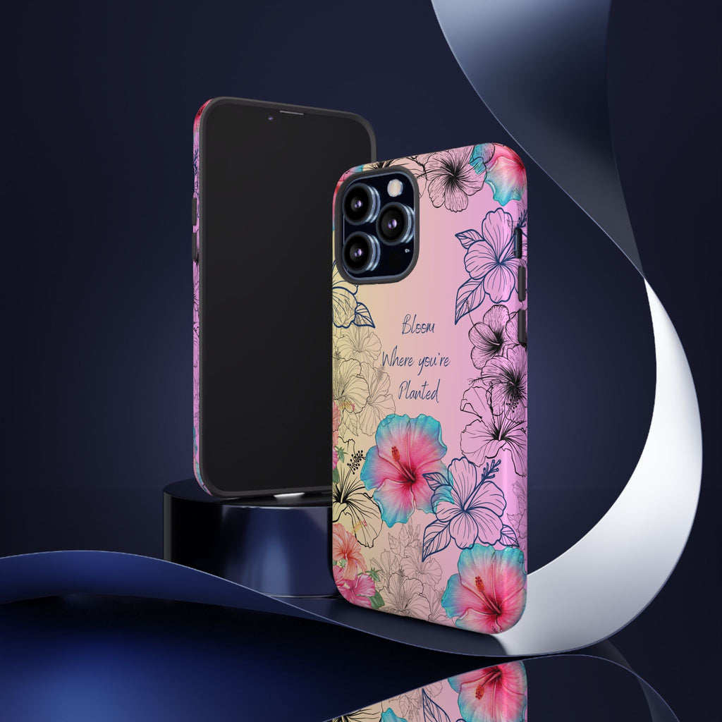Bloom Where You're Planted Tough Phone Case
