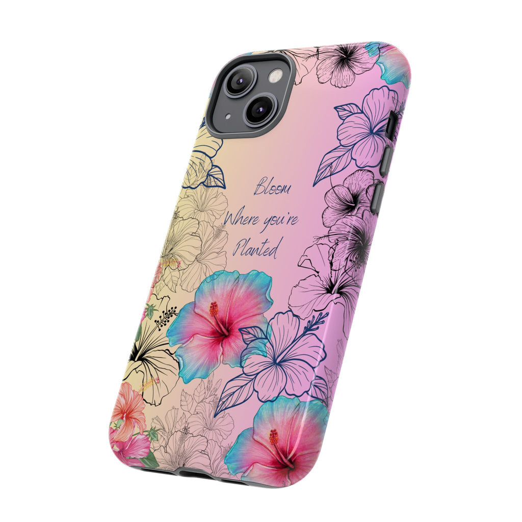 Bloom Where You're Planted Tough Phone Case
