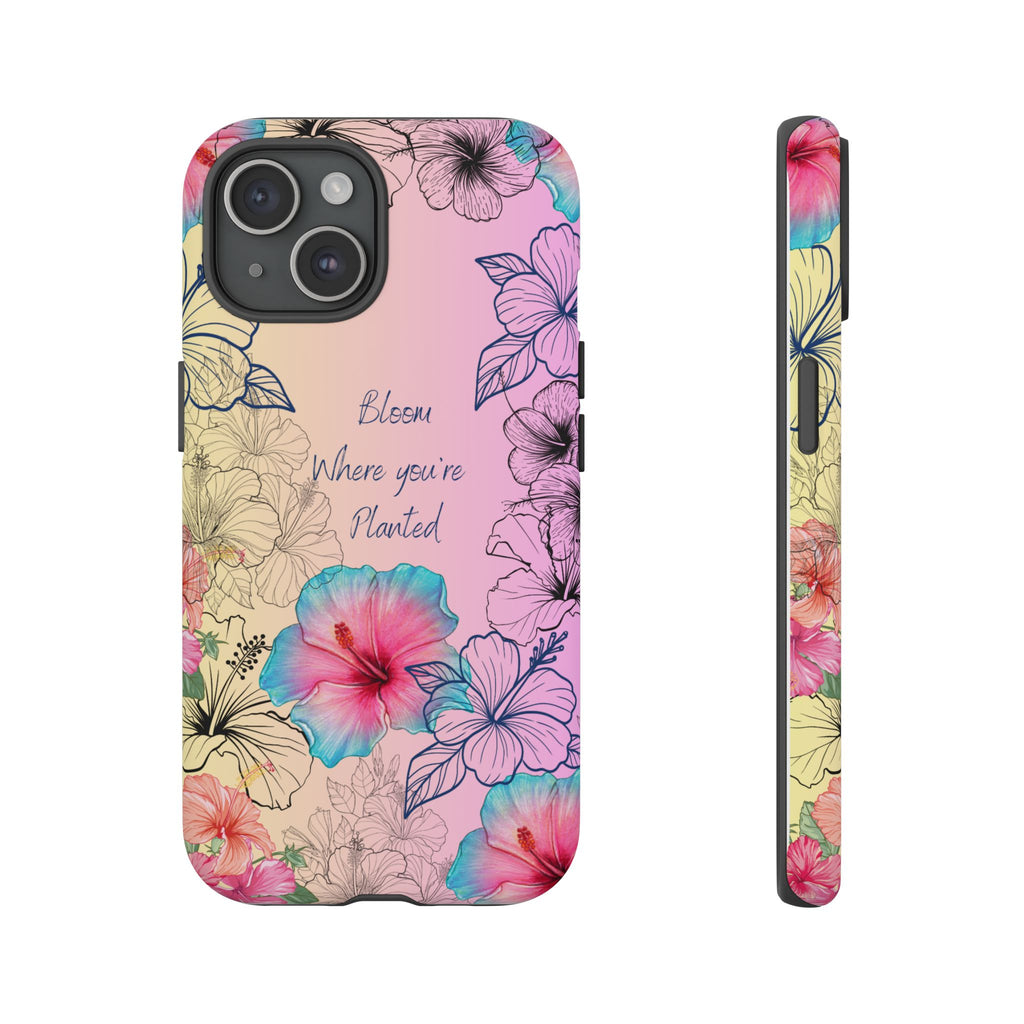 Bloom Where You're Planted Tough Phone Case