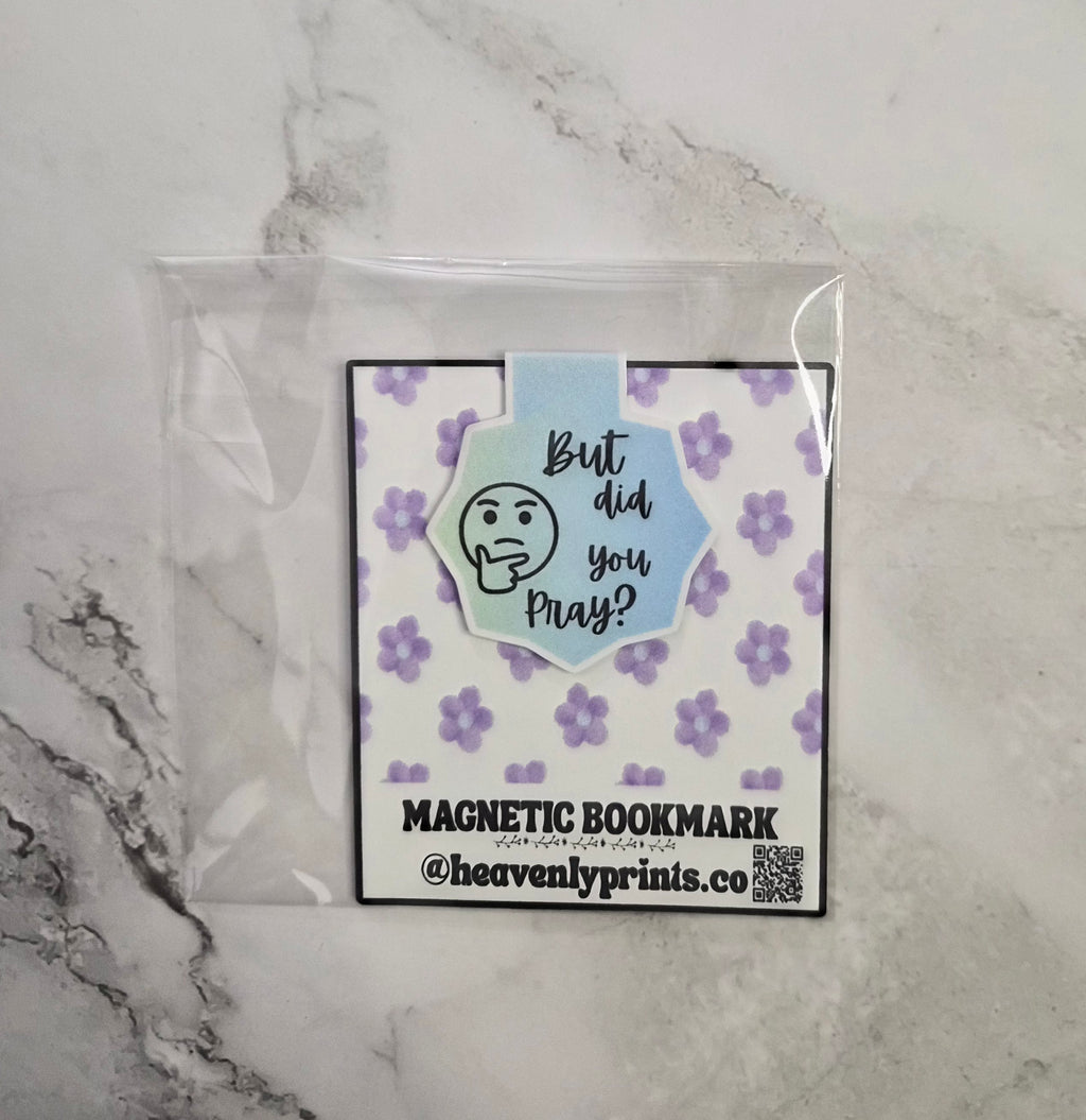 But Did You Pray Magnetic Bookmark